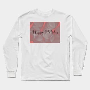 Happy Holiday Long Sleeve T-Shirt